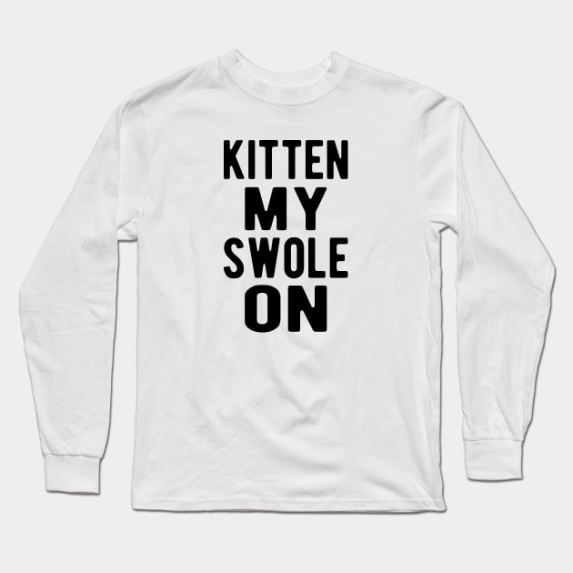 Cat - Kitten my swole on Long Sleeve T-Shirt by KC Happy Shop